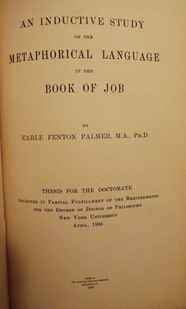 Item #46371 AN INDUCTIVE STUDY OF THE METAPHORICAL LANGUAGE IN THE BOOK OF JOB. Earle Fenton PALMER.