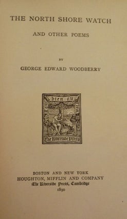 Item #46377 THE NORTH SHORE WATCH AND OTHER POEMS. George Edward WOODBERRY