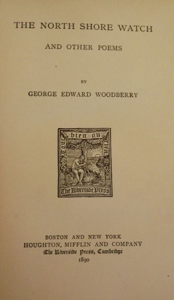 Item #46377 THE NORTH SHORE WATCH AND OTHER POEMS. George Edward WOODBERRY.