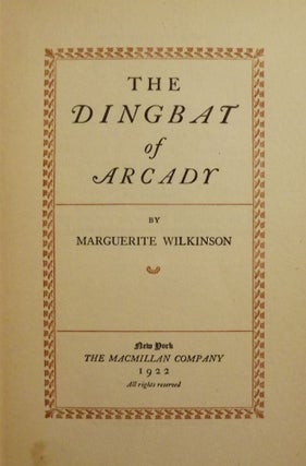 Item #46399 THE DINGBAT OF ARCADY. Marguerite WILKINSON