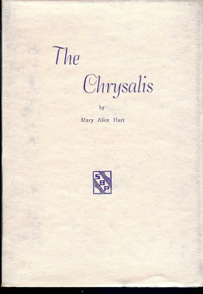 Item #4641 THE CHRYSALIS. Mary Alice HART