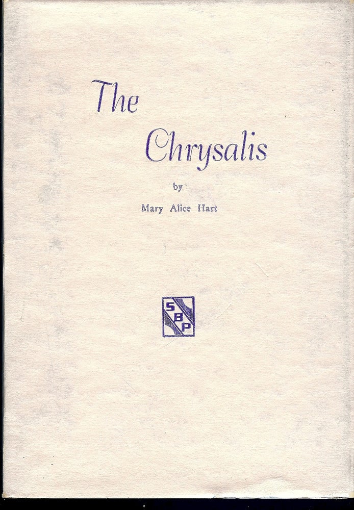 Item #4641 THE CHRYSALIS. Mary Alice HART.