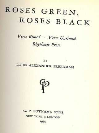 Item #46429 ROSES GREEN, ROSES BLACK. Louis Alexander FREEDMAN