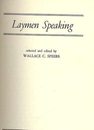 Item #46437 LAYMEN SPEAKING. Wallace C. SPEERS