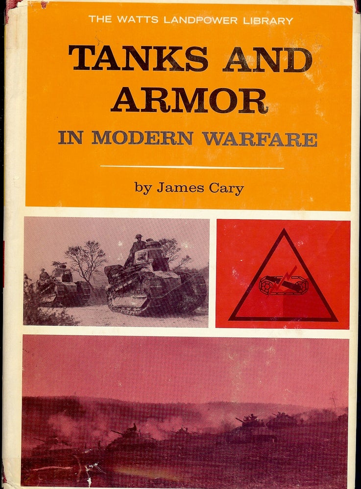 Item #4646 TANKS AND ARMOR IN MODERN WARFARE. James CARY.