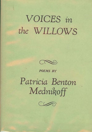 Item #46561 VOICES IN THE WILLOWS. Patricia Benton MEDNIKOFF