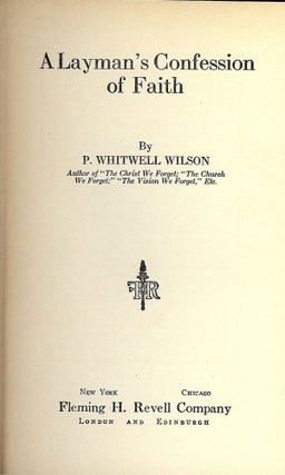 Item #46588 A LAYMAN'S CONFESSION OF FAITH. P. Whitwell WILSON