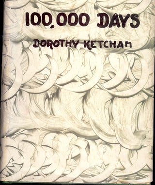 Item #4659 ONE HUNDRED THOUSAND DAYS OF ILLNESS. Dorothy KETCHAM