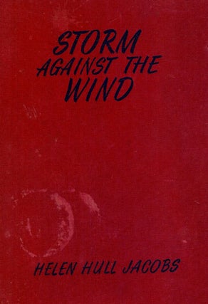 Item #46593 STORM AGAINST THE WIND. Helen Hull JACOBS