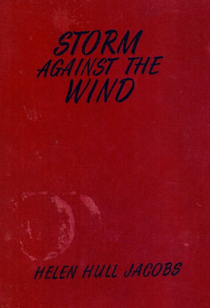 Item #46593 STORM AGAINST THE WIND. Helen Hull JACOBS.