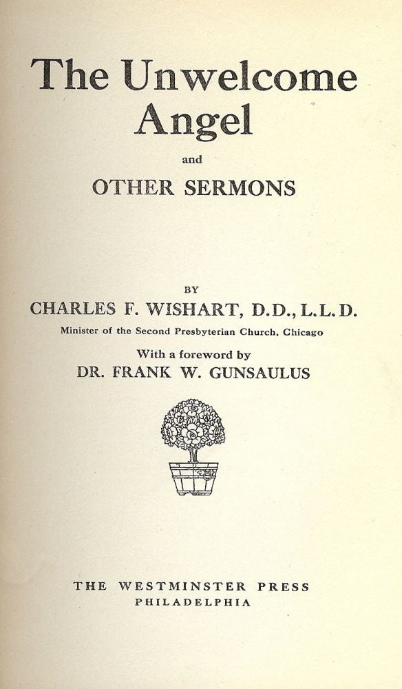 Item #46595 THE UNWELCOME ANGEL AND OTHER SERMONS. Charles F. WISHART.
