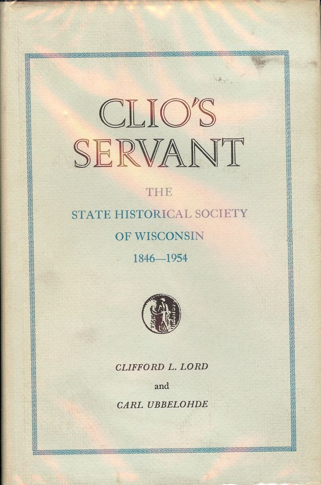 Item #46617 CLIO'S SERVANT. Clifford L. LORD.