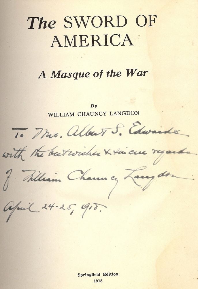 Item #46628 THE SWORD OF AMERICA: A MASQUE OF THE WAR. William Chauncy LANGDON.