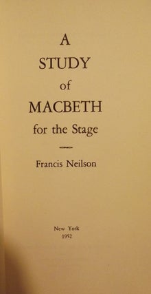 Item #46670 A STUDY OF MACBETH FOR THE STAGE. Francis NEILSON