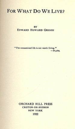 Item #46672 FOR WHAT DO WE LIVE? Edward Howard GRIGGS