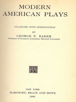 Item #46674 MODERN AMERICAN PLAYS. George P. BAKER