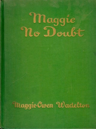 Item #46713 MAGGIE NO DOUBT. Maggie Owen WADELTON
