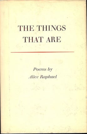 Item #46780 THE THINGS THAT ARE. Alice RAPHAEL