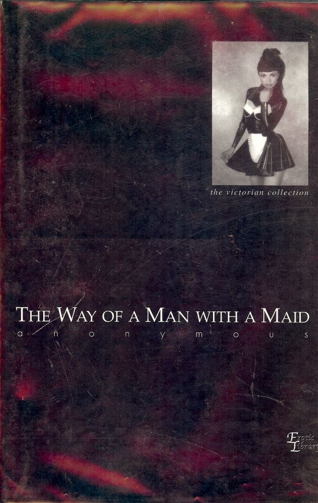 Item #46785 THE WAY OF A MAN WITH A MAID. ANONYMOUS.