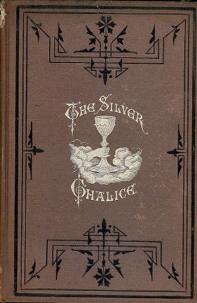 Item #46798 THE SILVER CHALICE AND OTHER POEMS. Emma May BUCKINGHAM