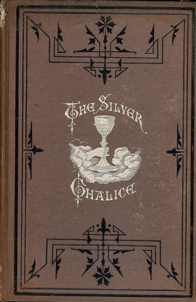 Item #46798 THE SILVER CHALICE AND OTHER POEMS. Emma May BUCKINGHAM.