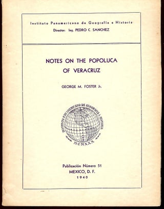 Item #4687 NOTES ON THE POPOLUCA OF VERACRUZ. George M. FOSTER JR
