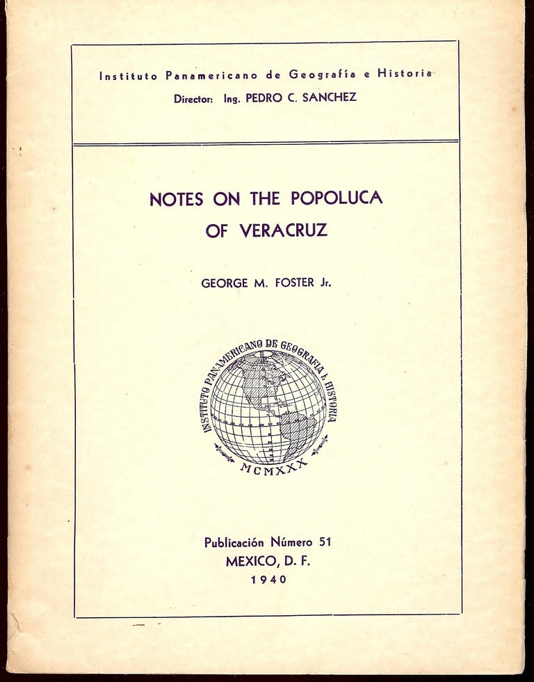 Item #4687 NOTES ON THE POPOLUCA OF VERACRUZ. George M. FOSTER JR.