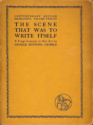 Item #46968 THE SCENE THAT WAS TO WRITE ITSELF. George Dunning GRIBBLE