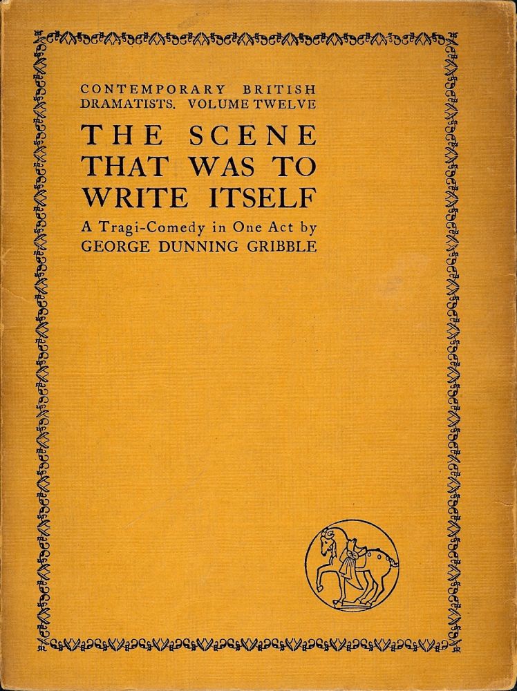 Item #46968 THE SCENE THAT WAS TO WRITE ITSELF. George Dunning GRIBBLE.