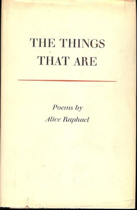 Item #47023 THE THINGS THAT ARE. Alice RAPHAEL