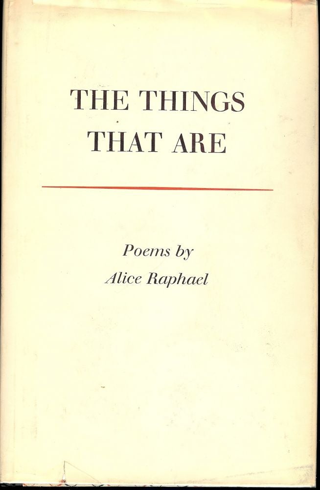 Item #47023 THE THINGS THAT ARE. Alice RAPHAEL.