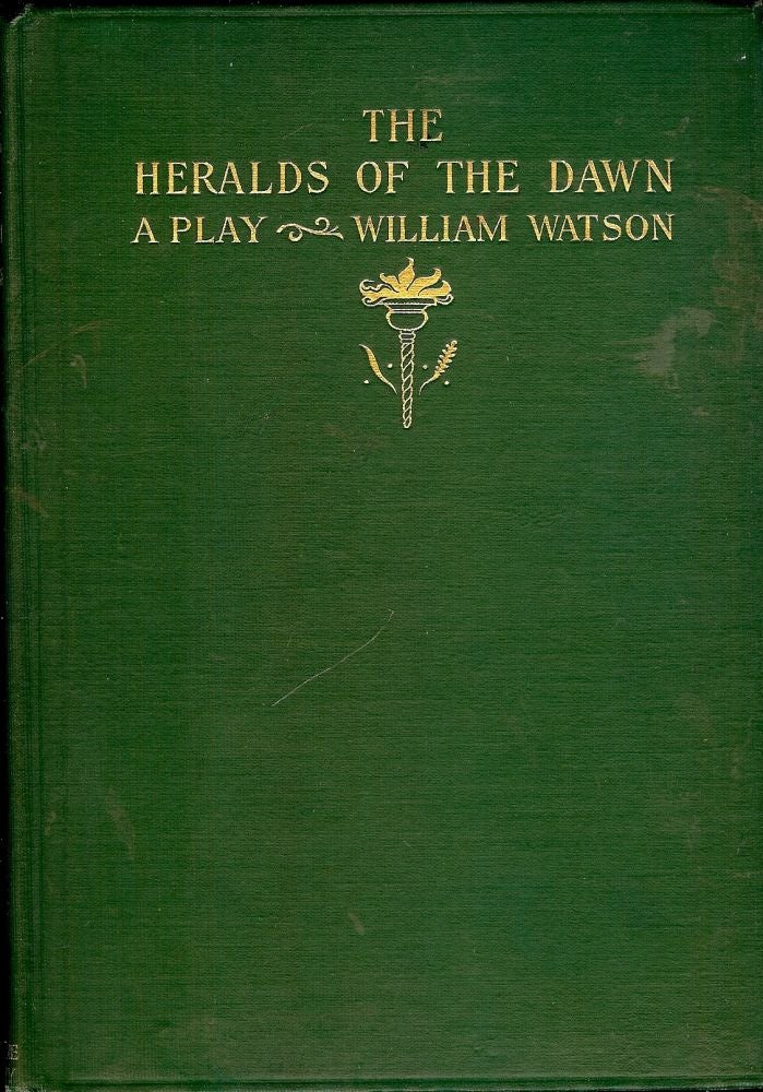 Item #47094 THE HERALDS OF THE DAWN: A PLAY IN EIGHT SCENES. William WATSON.