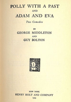 Item #47115 POLLY WITH A PAST AND ADAM AND EVA: TWO COMEDIES. George MIDDLETON