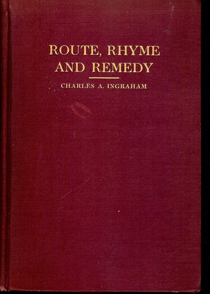 Item #4713 ROUTE, RHYME AND REMEDY. Charles A. INGRAHAM