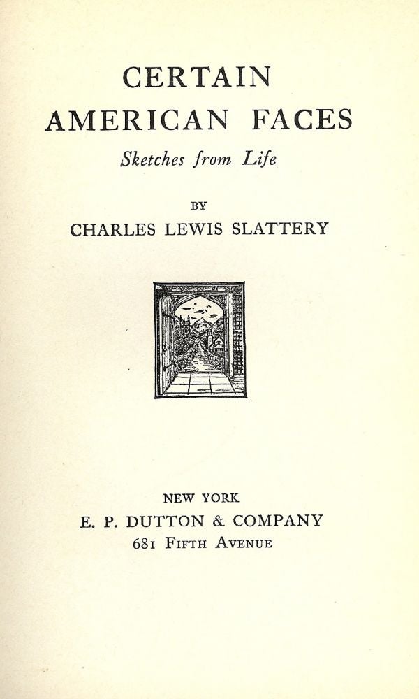 Item #47245 CERTAIN AMERICAN FACES. Charles Lewis SLATTERY.