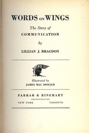 Item #47255 WORDS ON WINGS: THE STORY OF COMMUNICATION. Lillian J. BRAGDON