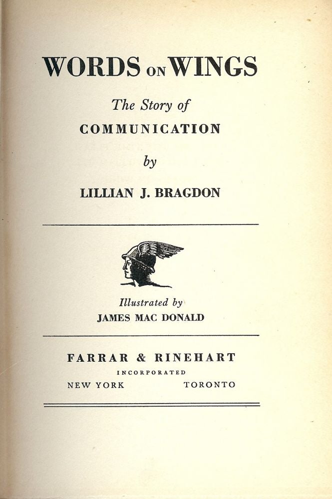 Item #47255 WORDS ON WINGS: THE STORY OF COMMUNICATION. Lillian J. BRAGDON.