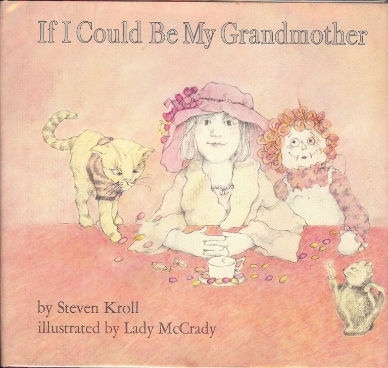 Item #47268 IF I COULD BE MY GRANDMOTHER. Steven KROLL.