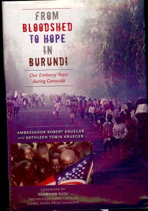 Item #4730 FROM BLOODSHED TO HOPE IN BURUNDI. Robert KRUEGER