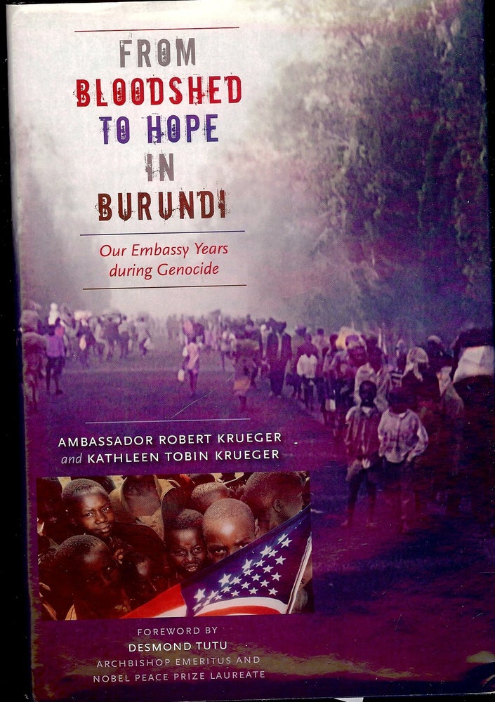 Item #4730 FROM BLOODSHED TO HOPE IN BURUNDI. Robert KRUEGER.