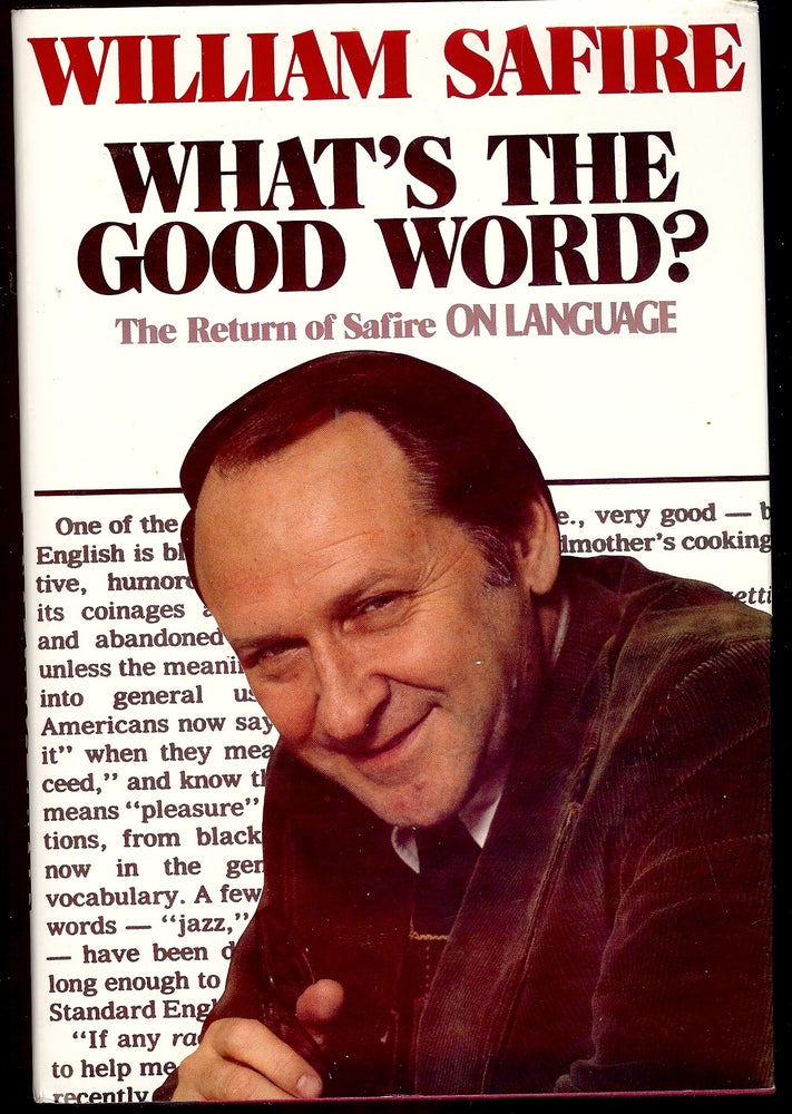 Item #4731 WHAT'S THE GOOD WORD. William SAFIRE.