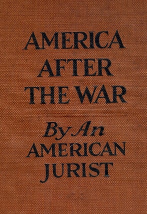 Item #47401 AMERICA AFTER THE WAR. AN AMERICAN JURIST