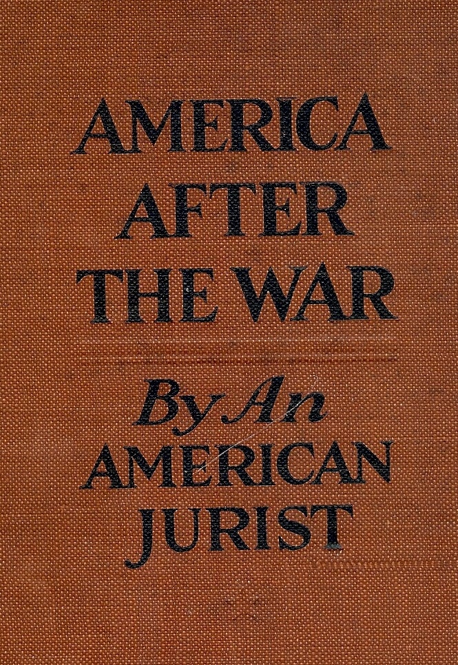 Item #47401 AMERICA AFTER THE WAR. AN AMERICAN JURIST.