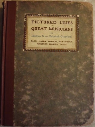 Item #47495 PICTURED LIVES OF GREAT MUSICIANS. Alethea B. CRAWFORD