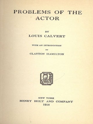 Item #47527 PROBLEMS OF THE ACTOR. Louis CALVERT