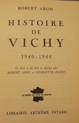 Item #4753 HISTORIE DE VICHY: 1940-1944. Robert ARON