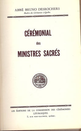 Item #4759 CEREMONIAL DES MINISTRES SACRES. Abbe Bruno DESROCHERS