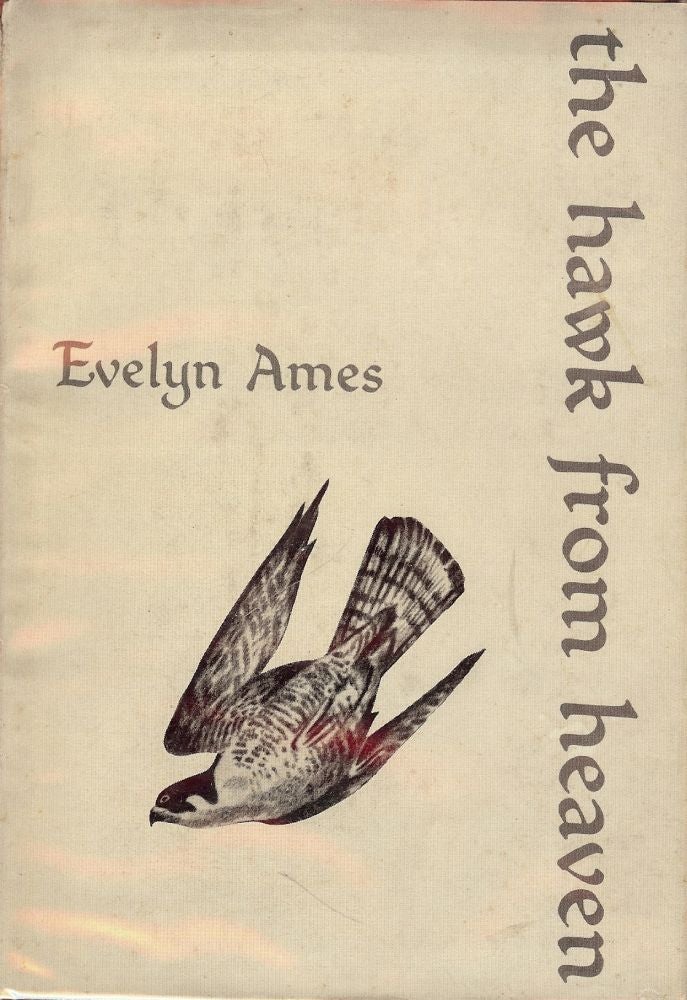 Item #47619 THE HAWK FROM HEAVEN. Evelyn AMES.