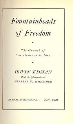 Item #47655 FOUNTAINHEADS OF FREEDOM: THE GROWTH OF THE DEMOCRATIC IDEA. Irwin EDMAN