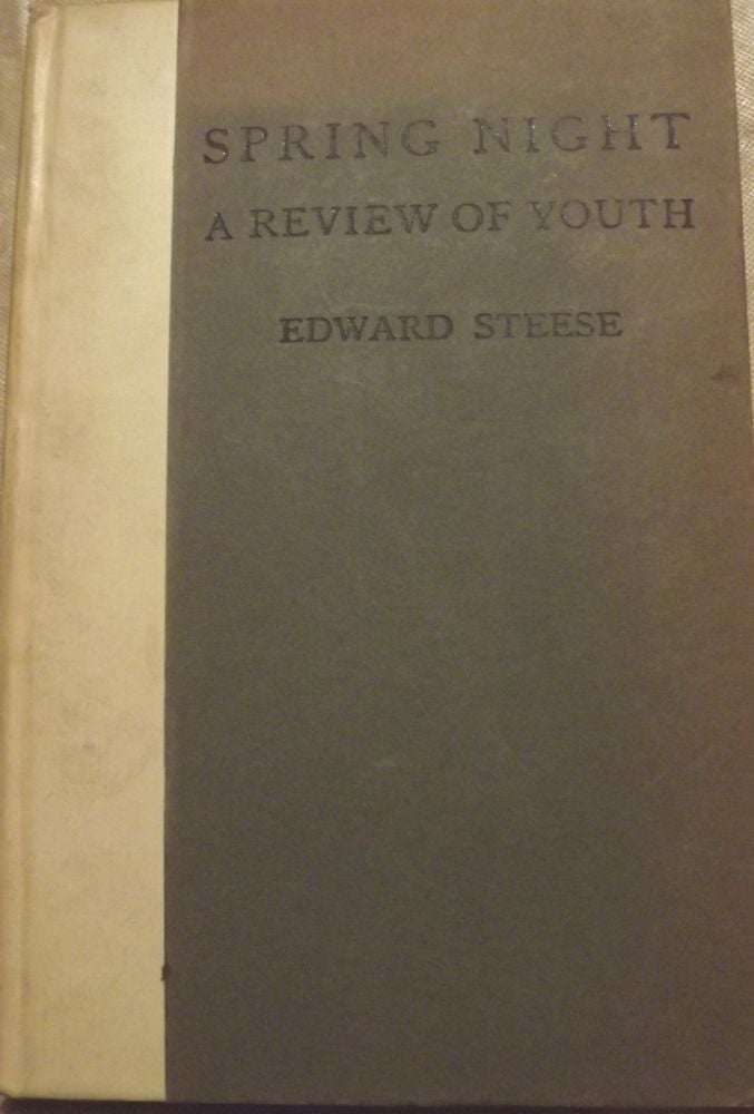 Item #47698 SPRING NIGHT: A REVIEW OF YOUTH. Edward STEESE.
